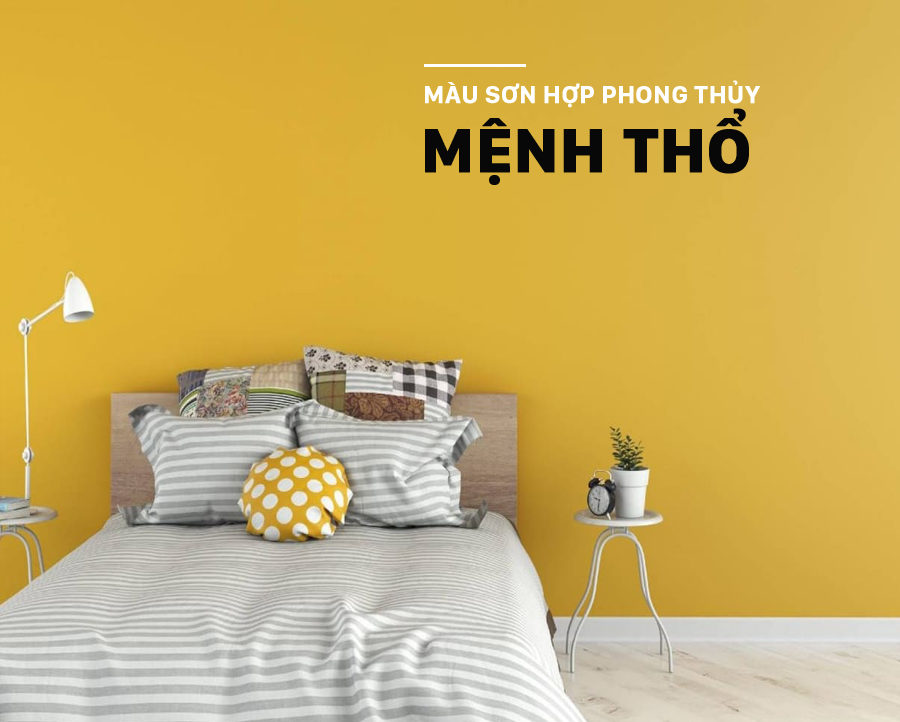 Màu sơn hợp phong thủy người mệnh Thổ - Queen Paint